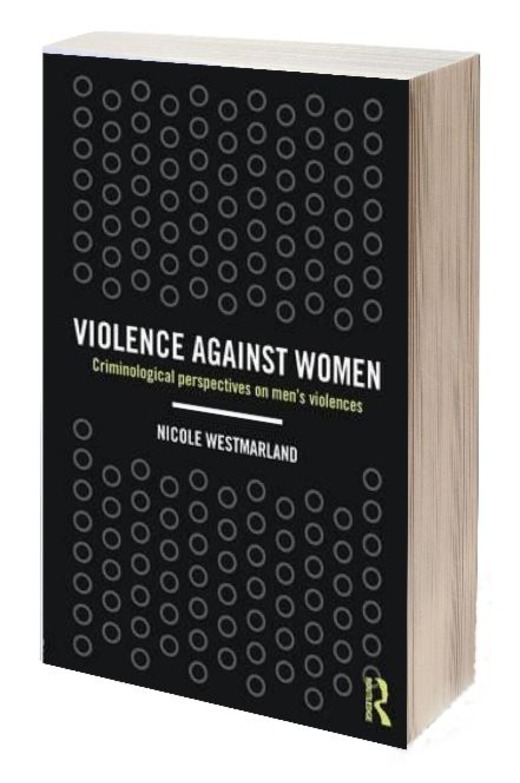 Violence against Women: Criminological Perspectives on Men’s Violences