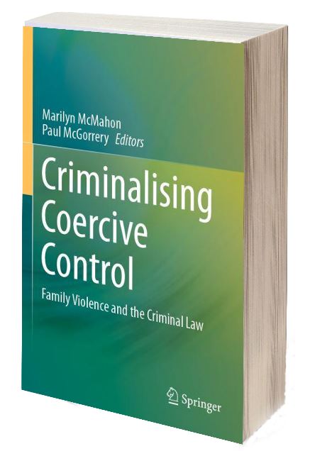Criminalising Coercive Control: Family Violence and the Criminal Law