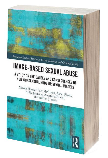 Image-based Sexual Abuse – A Study on the Causes and Consequences of Non-consensual Nude or Sexual Imagery