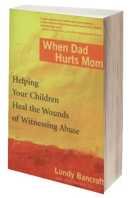 When Dad Hurts Mum: Helping Your Children Heal the Wounds of Witnessing Abuse